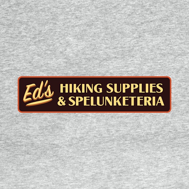 Ed's Hiking Supplies & Splunketeria by Eugene and Jonnie Tee's